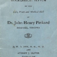 Biographical Sketch of the Life, Work and Medical Skill of Dr. John Henry Pinkard