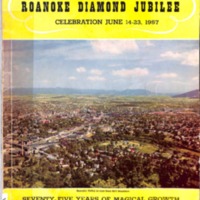 The Roanoke Diamond Jubilee: A Souvenir Program and History, Celebrating Seventy-Five Years of Progress, June 14-23, 1957