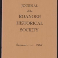 Journal of the Roanoke Historical Society<br /><br />
Summer 1967<br /><br />
Volume 4, Number 1