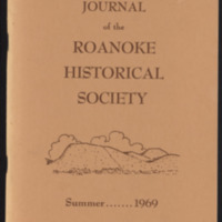 Journal of the Roanoke Historical Society<br /><br />
Summer 1969<br /><br />
Volume 6, Number 1