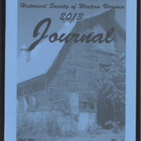 Journal of the Historical Society of Western Virginia<br /><br />
2013<br /><br />
Volume 21, Number 1